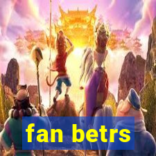 fan betrs